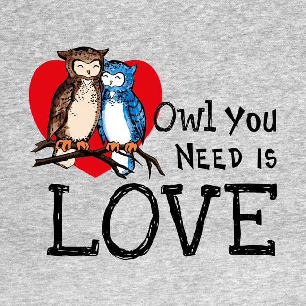 Owl You Need is Love by LittleBearArt